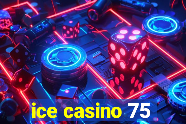 ice casino 75